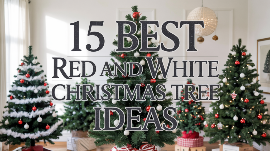 15 Best Red and White Christmas Tree Ideas – Cozy Holiday Style 15 Best Red and White Christmas Tree Ideas