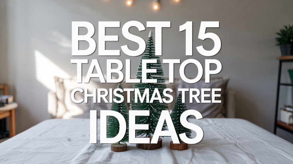 Best 15 Table Top Christmas Tree Ideas